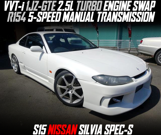 VVT-i 1JZ-GTE 2.5L TURBO ENGINE SWAP, R154 5-SPEED MANUAL TRANSMISSION, in the S15 NISSAN SILVIA SPEC-S.
