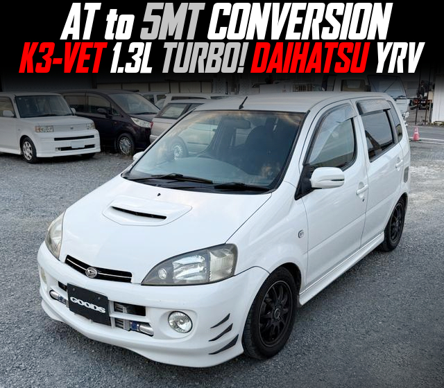 DAIHATSU YRV With 5MT CONVERSION.