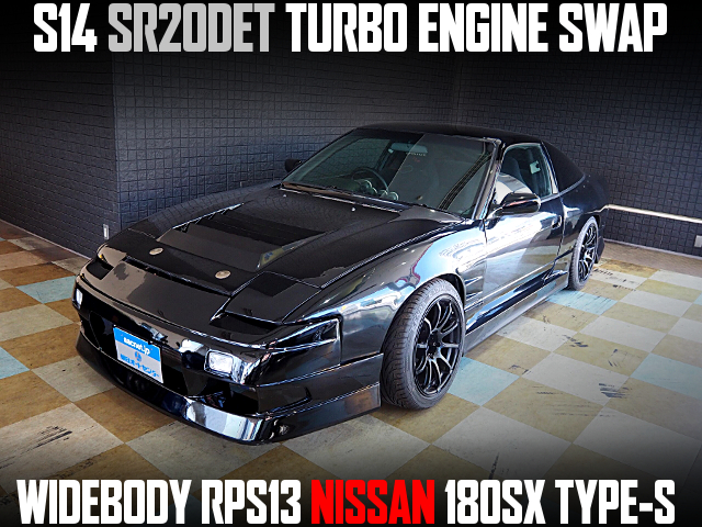 S14 SR20DET TURBO ENGINE swapped WIDEBODY RPS13 NISSAN 180SX TYPE-S.