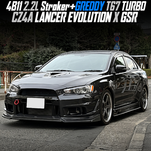 4B11 2.2L Stroker+GREDDY T67 TURBO in the CZ4A LANCER EVOLUTION X GSR.
