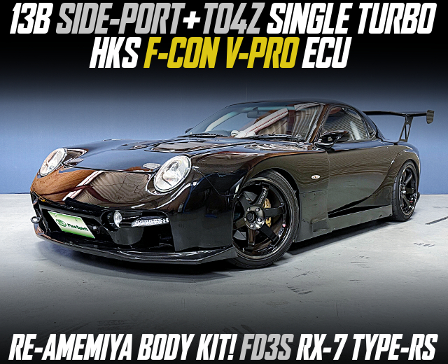 13B SIDE-PORT+TO4Z SINGLE TURBO, HKS F-CON V-PRO ECU, in the RE AMEMIYA BODY KIT! FD3S RX-7 TYPE-RS.