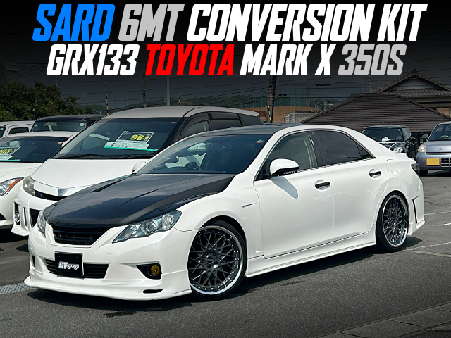 GRX133 TOYOTA MARK X 350S With SARD 6MT CONVERSION KIT.