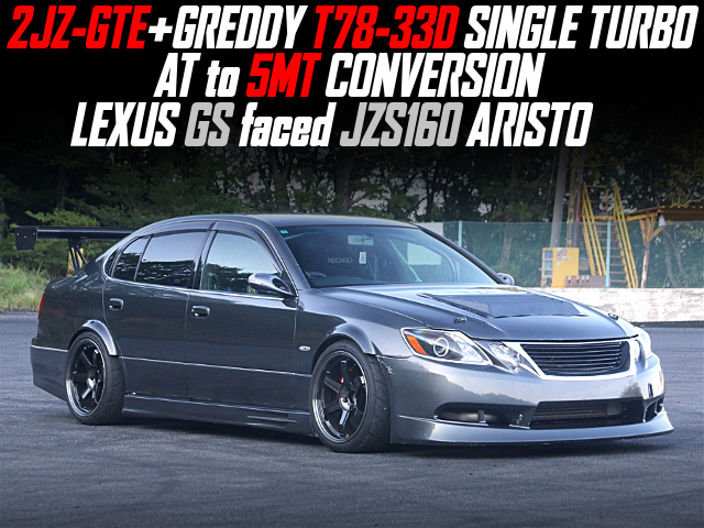 2JZ-GTE+GREDDY T78-33D SINGLE TURBO, AT to 5MT CONVERSION, in the LEXUS GS faced JZS160 ARISTO.