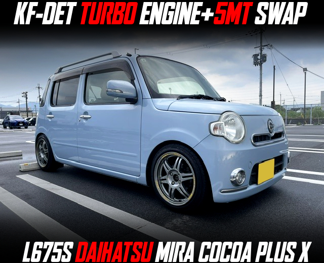 KF-DET TURBO ENGINE+5MT swapped L675S MIRA COCOA PLUS X.