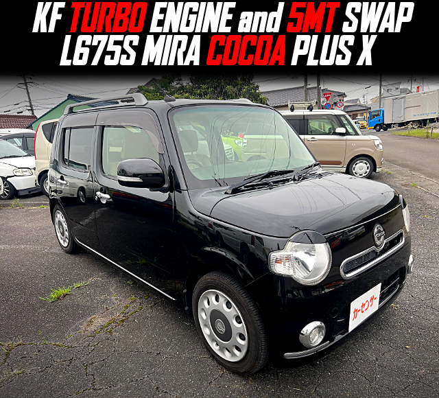 KF TURBO ENGINE and 5MT swapped L675S MIRA COCOA PLUS X.