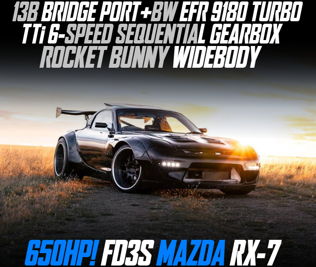 13B BRIDGE PORT+BW EFR 9180 TURBO, TTi 6-SPEED SEQUENTIAL GEARBOX, in the 650HP ROCKET BUNNY WIDEBODY FD3S MAZDA RX-7.