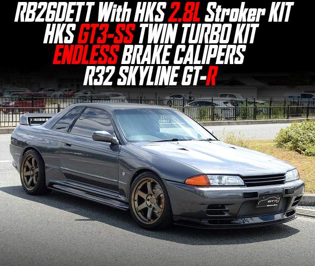 RB26DETT With HKS 2.8L Stroker KIT and HKS GT3-SS TWIN TURBO KIT, ENDLESS BRAKE CALIPERS, in the R32 SKYLINE GT-R.