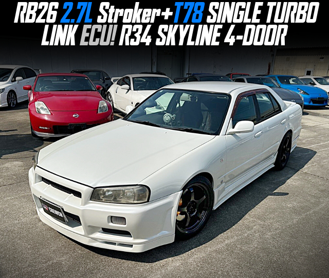 RB26 2.7L Stroker+T78 SINGLE TURBO, LINK ECU, in the R34 SKYLINE 4-DOOR.
