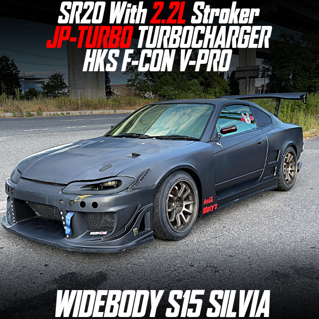 SR20 With 2.2L Stroker and JP-TURBO TURBOCHARGER, HKS F-CON V-PRO ecu, in the WIDEBODY S15 SILVIA.