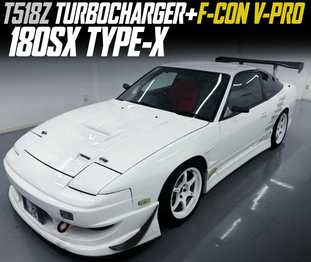 T518Z TURBOCHARGER+F-CON V-PRO in the 180SX TYPE-X.
