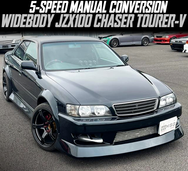5-SPEED MANUAL CONVERSION, modified WIDEBODY JZX100 CHASER TOURER-V.