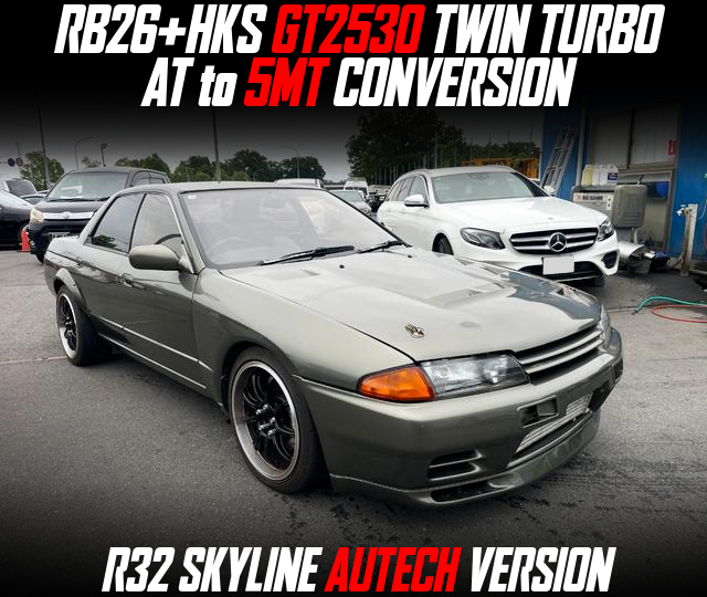 RB26+HKS GT2530 TWIN TURBO, AT to 5MT CONVERSION, modified R32 SKYLINE AUTECH VERSION.