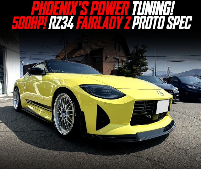 PHOENIX'S POWER modified 500HP RZ34 FAIRLADY Z PROTO SPEC.