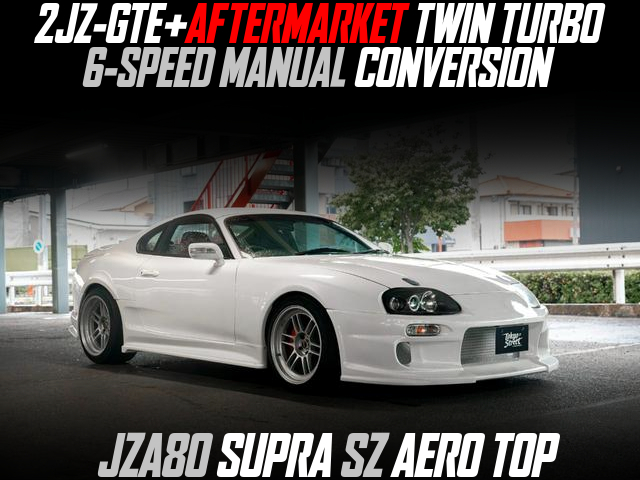 2JZ-GTE+AFTERMARKET TWIN TURBO, 6-SPEED MANUAL CONVERSION, modified JZA80 SUPRA SZ AERO TOP.