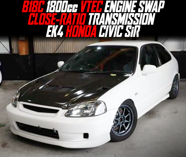 B18C 1800cc VTEC ENGINE SWAP, CLOSE-RATIO TRANSMISSION, modified EK4 HONDA CIVIC SiR.