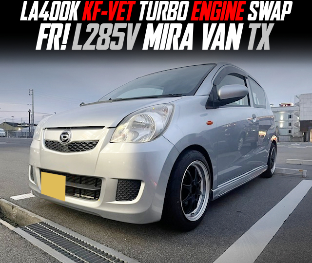 LA400K KF-VET TURBO ENGINE swapped FR conversion, modified L285V MIRA VAN TX.